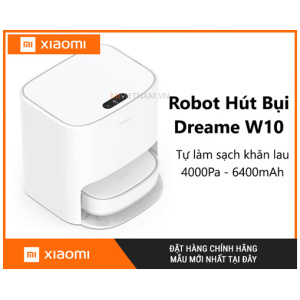 Xiaomi Dreame Bot W10 Chính Hãng 2022 - Robot Hút Bụi Lau Nhà Hàng Quốc Tế